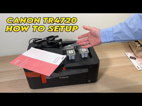 How to Setup Canon PIXMA TR4720 Printer For the First Time +Connect to PC & Scan