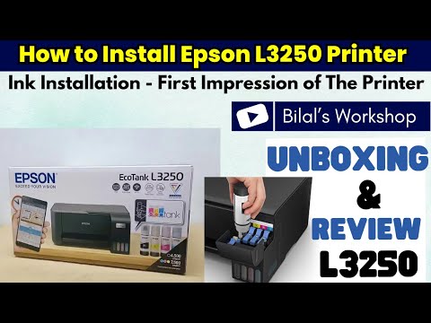 Epson L3250 Printer Unboxing and Ink Installation Guide