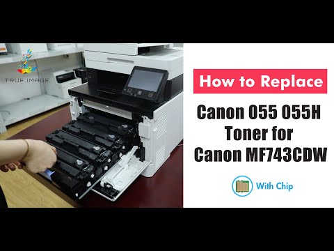 How to Replace Canon 055 055H Toner for Canon MF743Cdw