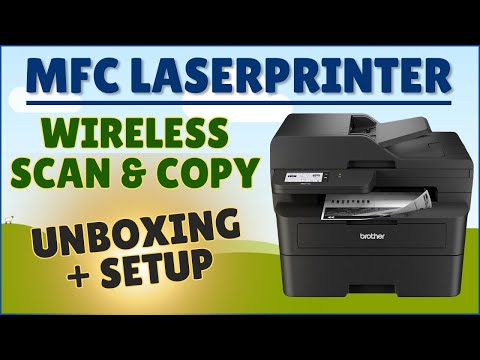 Full Setup of the Brother MFC L2900DW Wireless Monochrome Laser Printer