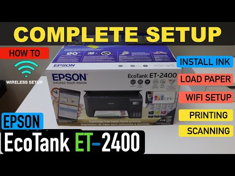 Epson EcoTank ET-2400 Setup, Unboxing, Fill Ink Tank, Load Paper, Wireless WiFi Setup, Print & Scan