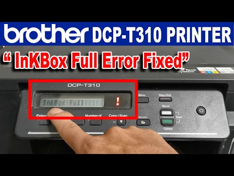 HOW TO FIX INKBOX FULL ERROR - BROTHER DCP-T310 PRINTER