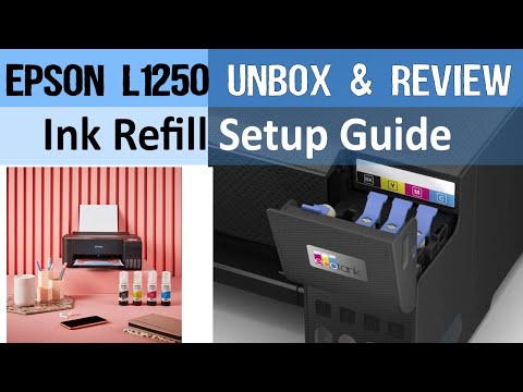 Epson EcoTank L1250 Unboxing, Ink Refill and Setup Guide